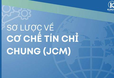 Sơ Lược về Cơ chế Tín chỉ Chung - Joint Crediting Mechanism (JCM)